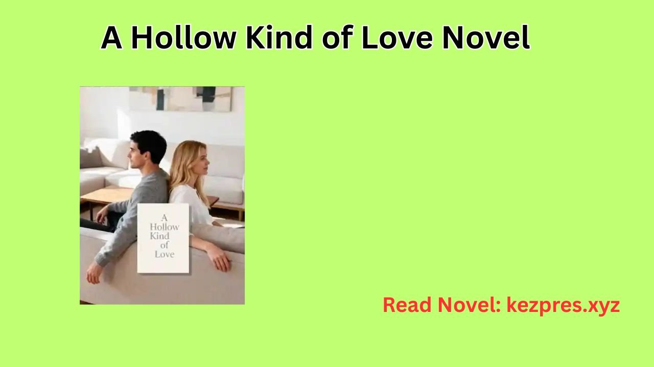 A Hollow Kind of Love Novel