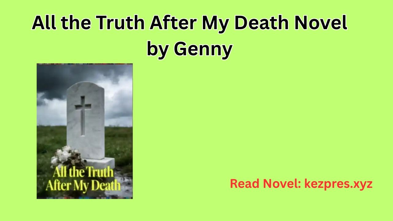 All the Truth After My Death Novel by Genny