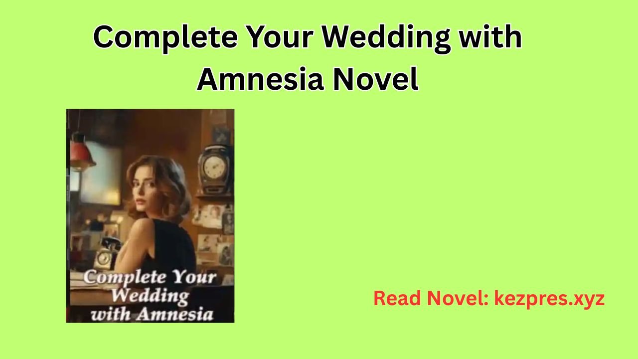 Complete Your Wedding with Amnesia Novel