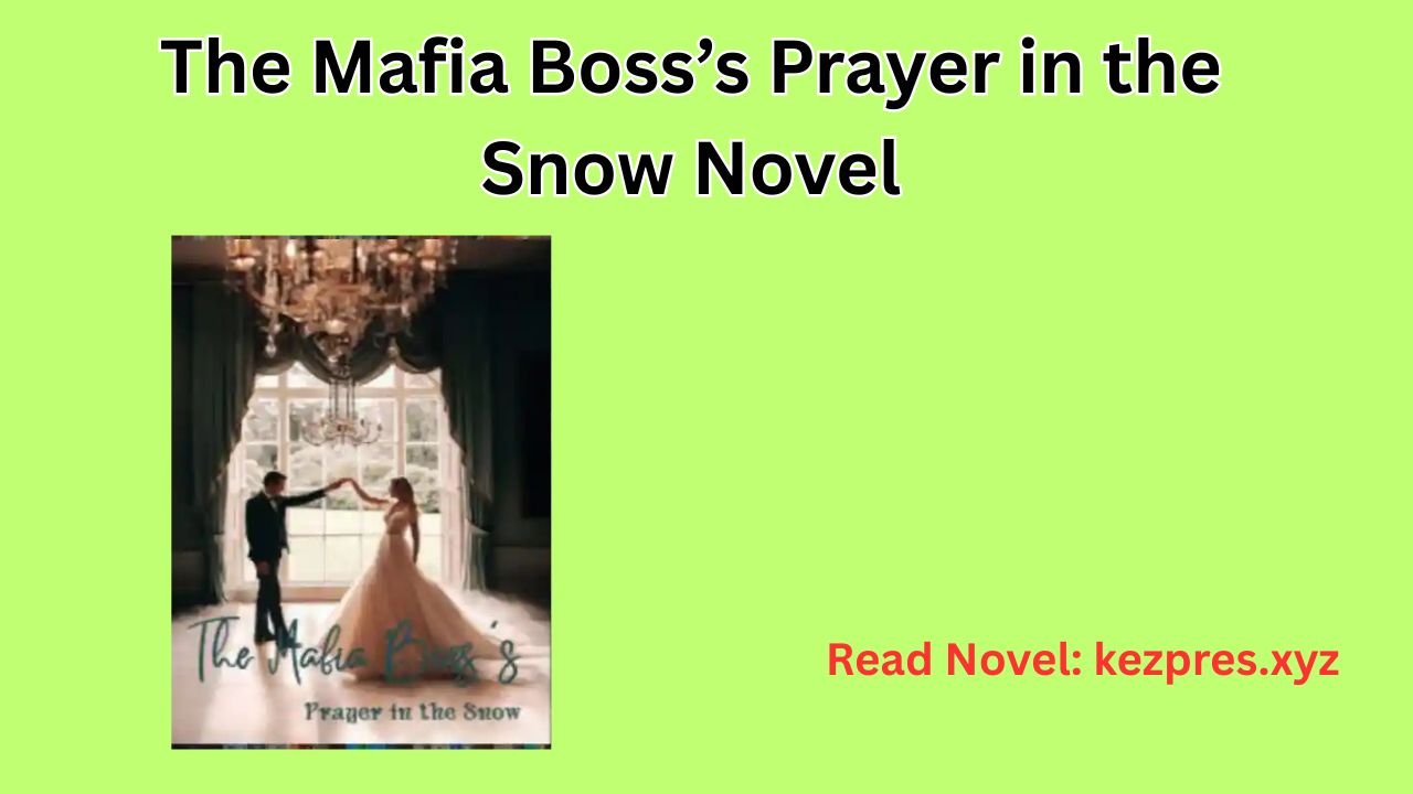 The Mafia Boss’s Prayer in the Snow Novel