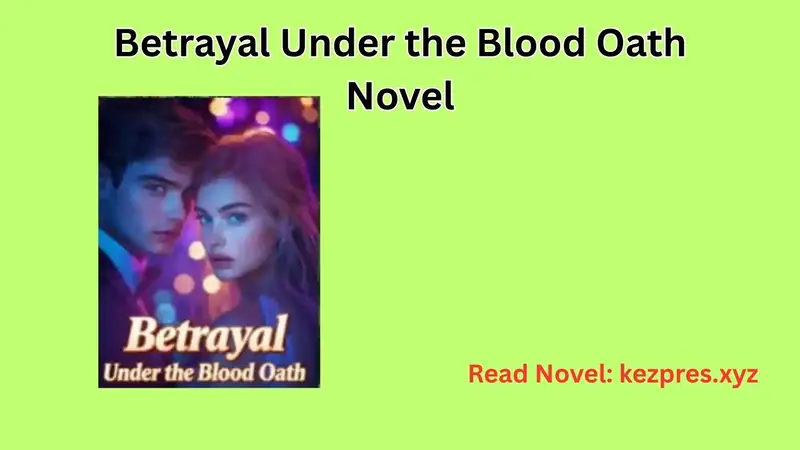 Betrayal Under the Blood Oath Novel