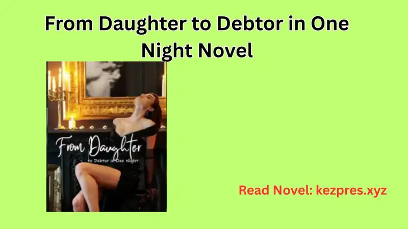 From Daughter to Debtor in One Night Novel