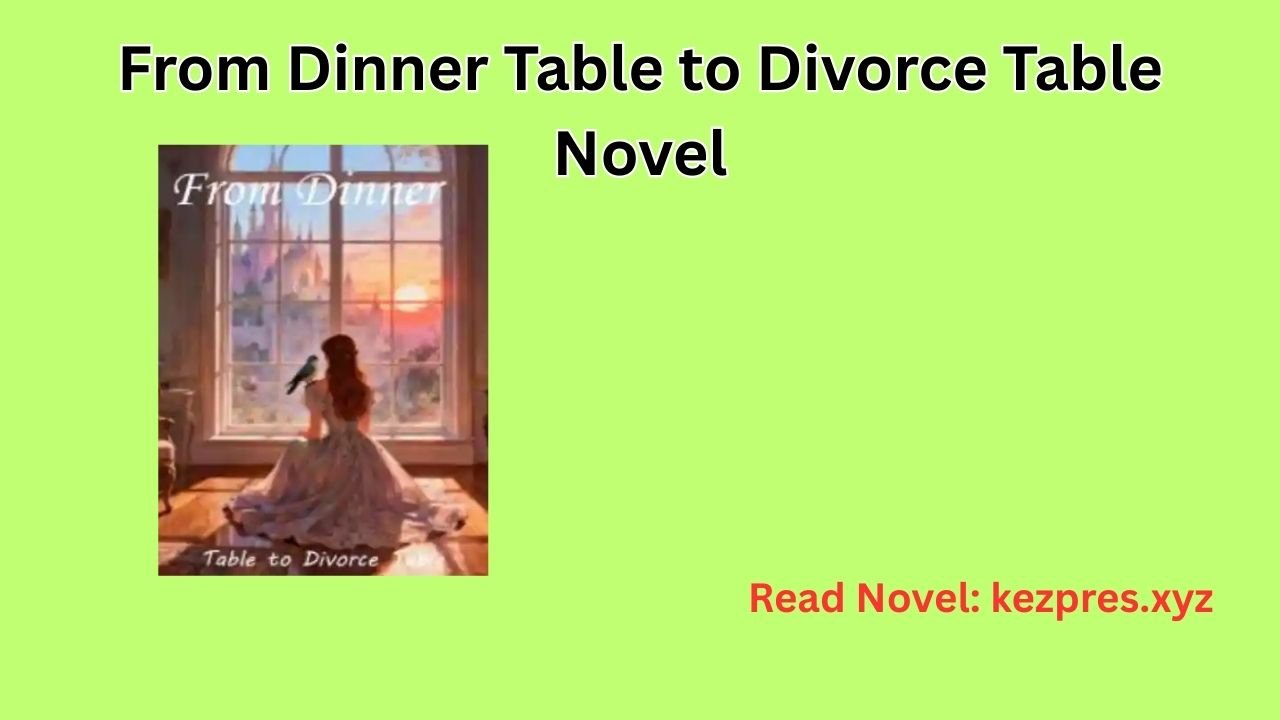 From Dinner Table to Divorce Table Novel