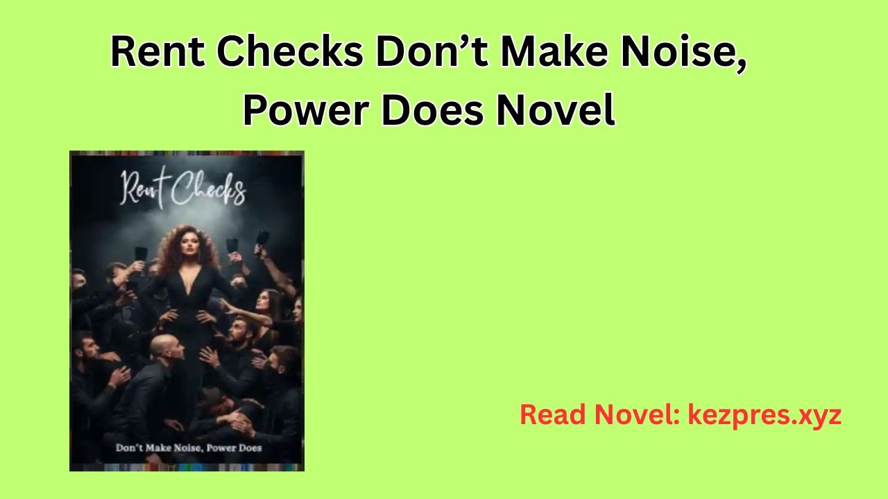 Rent Checks Don’t Make Noise, Power Does Novel